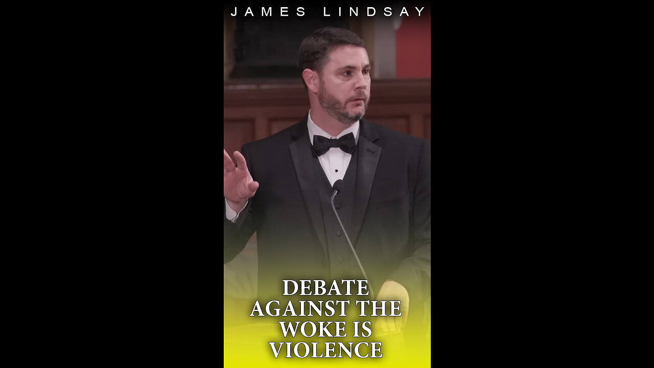 Debate Against the Woke is Violence | James Lindsay