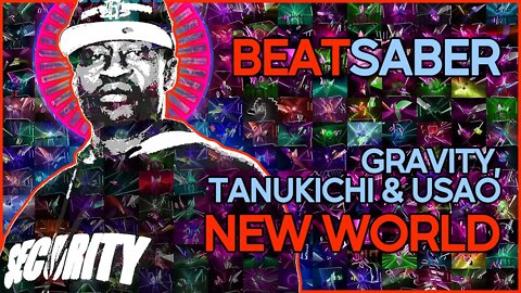 (beat saber) graviity & tanukichi & usao - new world [mapper: timbo & smokeybacon]
