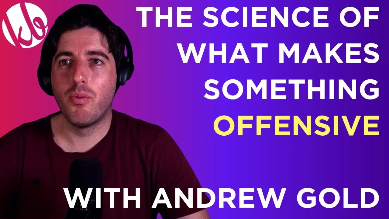 What makes something OFFENSIVE to some people and not to others? With @On the Edge with Andrew Gold