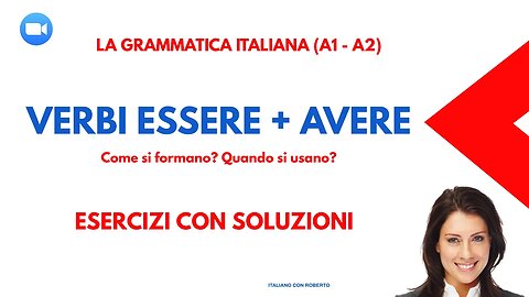 Verbo essere e verbo avere: tutto quello che devi sapere. Teoria + esercizi + soluzioni.