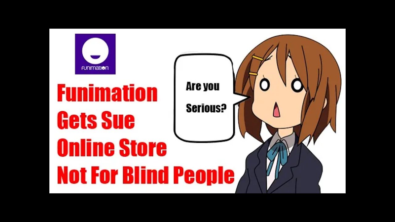 Funimation Gets Sue Because Their Store Is Not For Blind People #funimation #anime