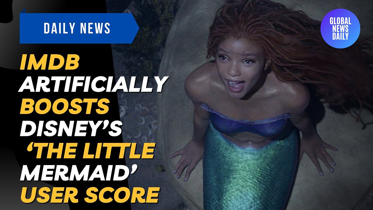 IMDb Artificially Boosts Disney’s ‘The Little Mermaid’ User Score