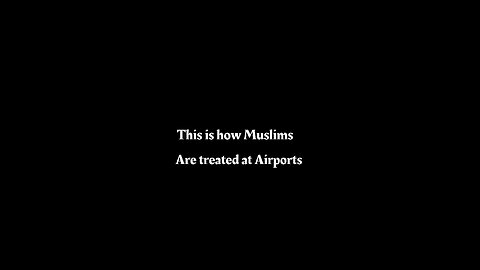 This is How Muslims are Treated at Air Port Security