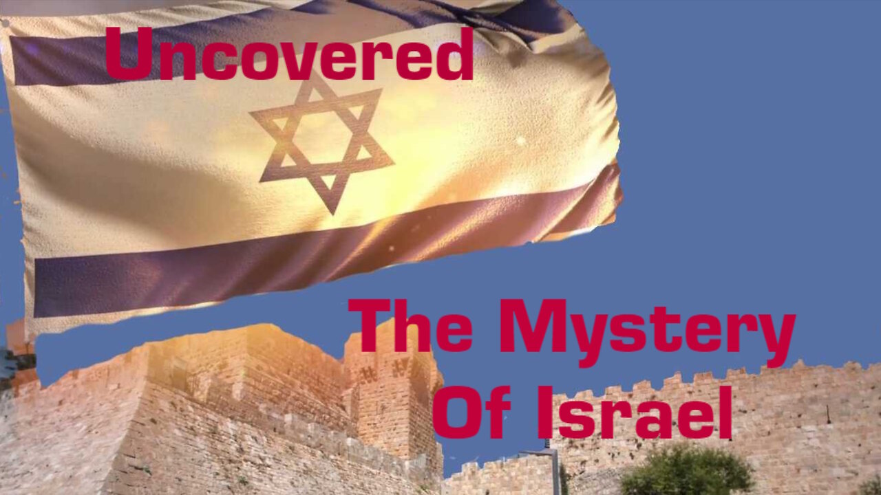 The Mystery of Israel Uncovered