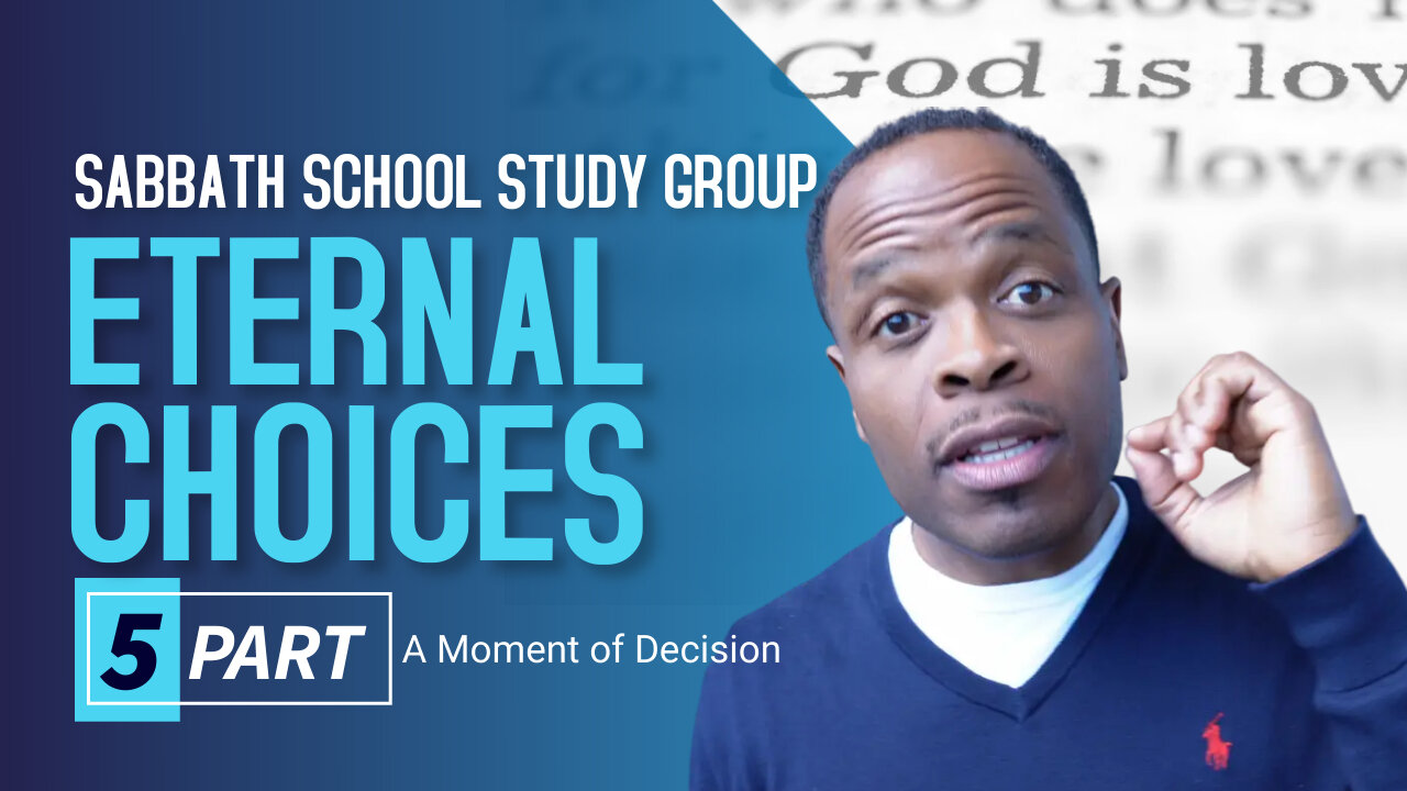 Eternal Choices Don't Mean Eternal Chances Sabbath School Lesson Study Group CHANGE w/ Chris Bailey