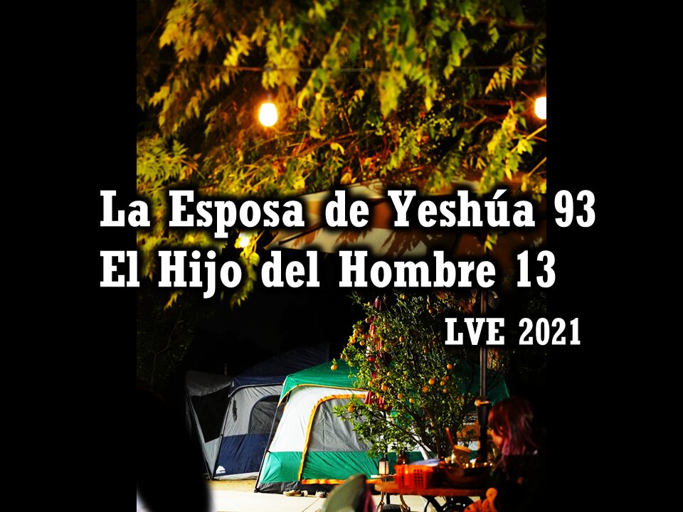 La Esposa de Yeshúa 93 - El Hijo del hombre 13