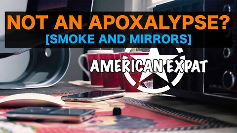 Not an Apoxalypse? [Smoke and mirrors]