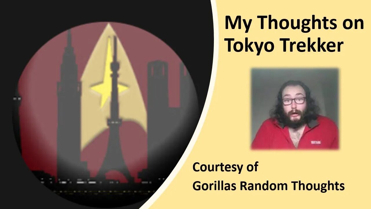 My Thoughts on Tokyo Trekker (Courtesy of GRT)