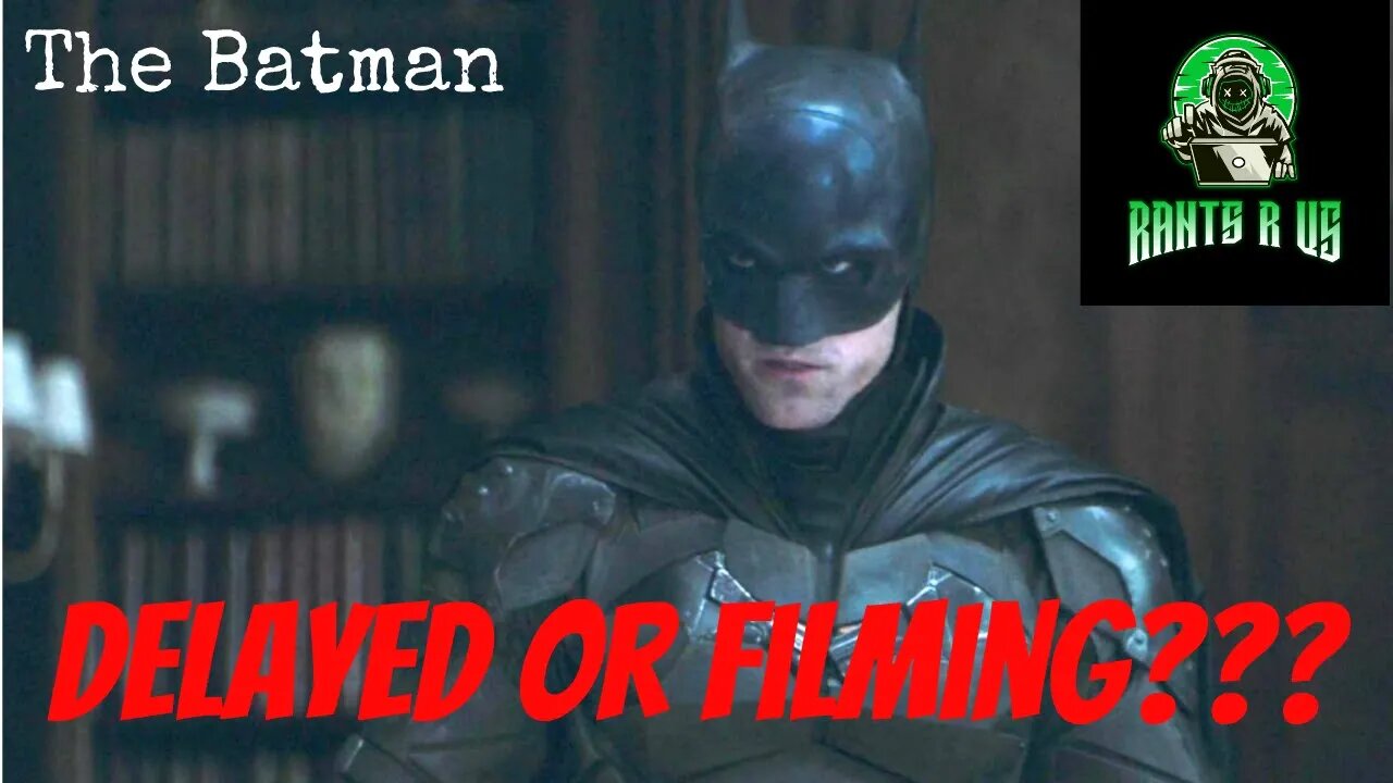 The Batman: Updated Filming News