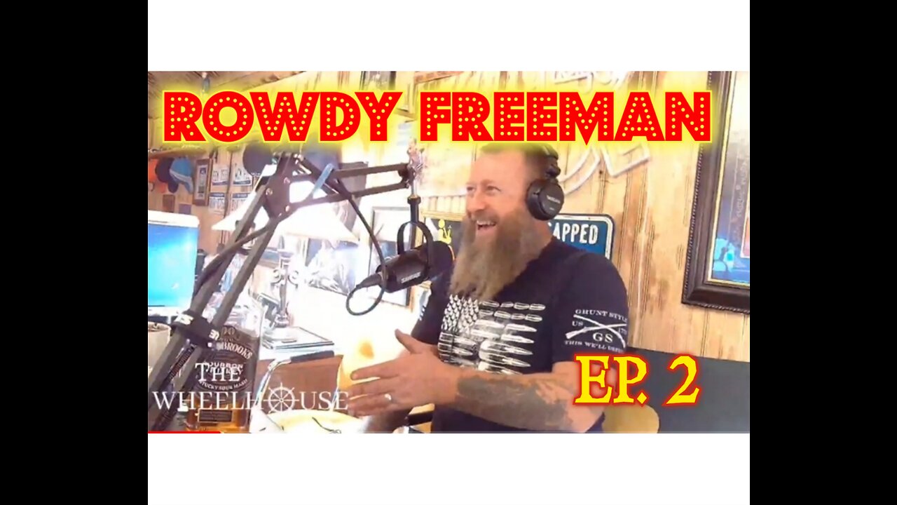 @ the Wheelhouse with Rowdy Freeman EP.2