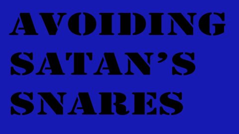 Avoiding Satan's Snares