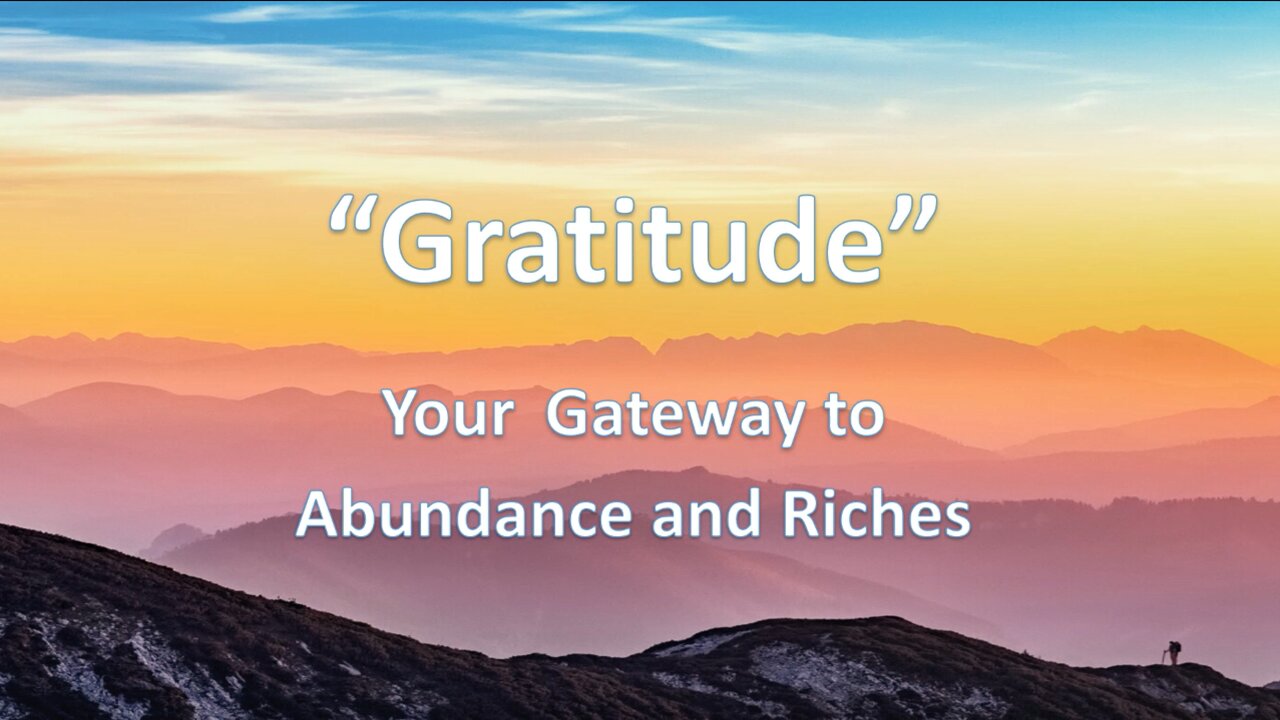 Gratitude - The Key to Abundance and Riches