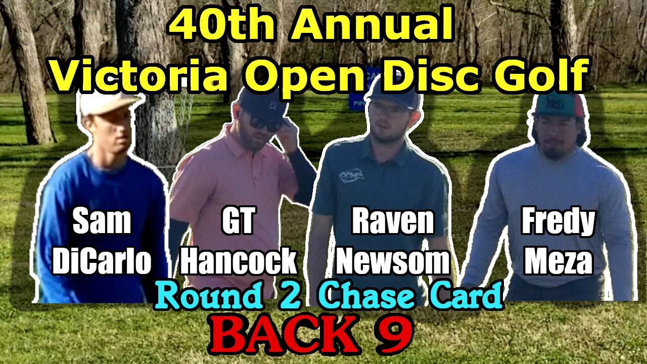 2023 Victoria Open Disc Golf — Round 2 BACK 9 MPO Chase Card (DiCarlo, Hancock, Newsom, Meza)