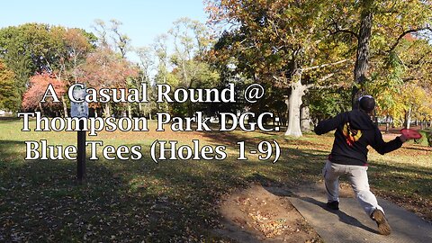 A Casual Round @Thompson Park DGC - Blue Tees (Front 9)