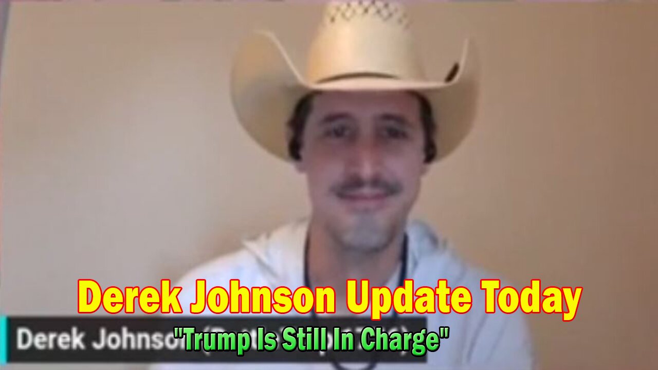 Derek Johnson Update Today: "Trump Is Still In Charge"