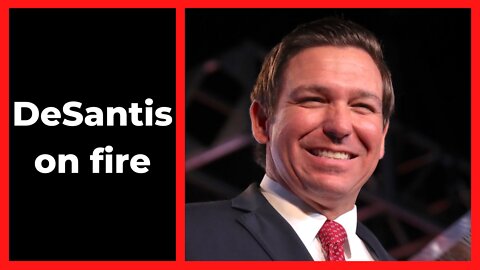 DeSantis on FIRE