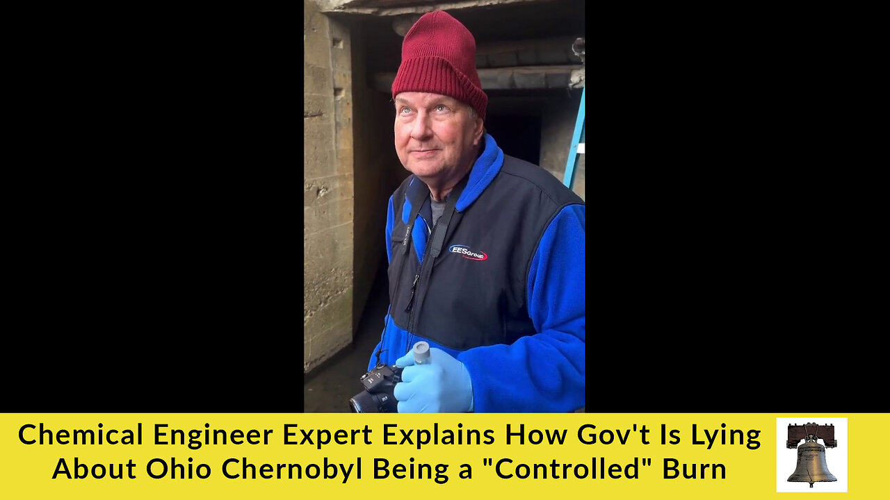 Chemical Engineer Expert Explains How Gov't Is Lying About Ohio Chernobyl Being a "Controlled" Burn