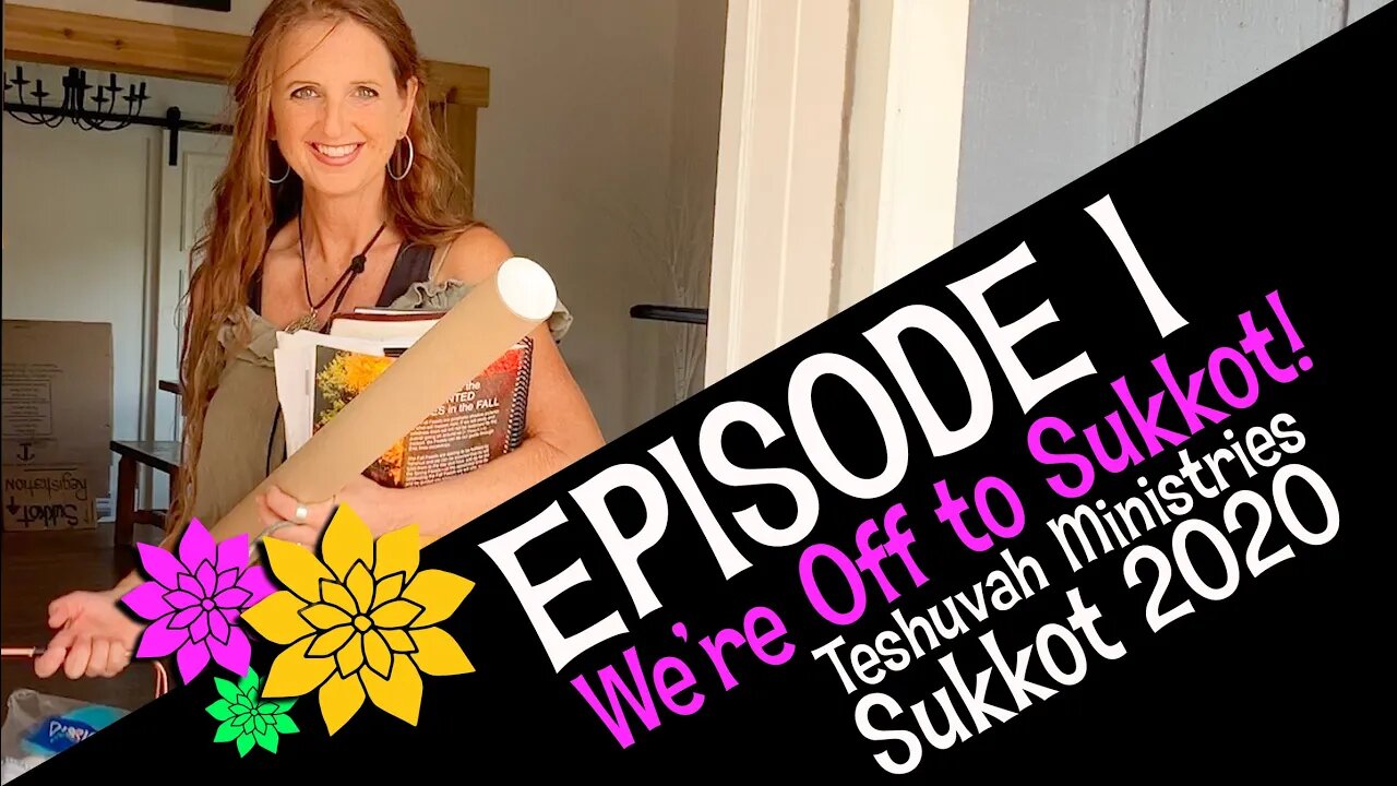 Sukkot 2020 Episode 1 - Getting There ( Teshuvah Ministries, Feast of Tabernacles )