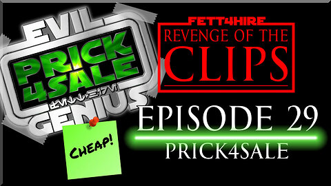 Revenge of the Clips Episode 29: Prick4Sale