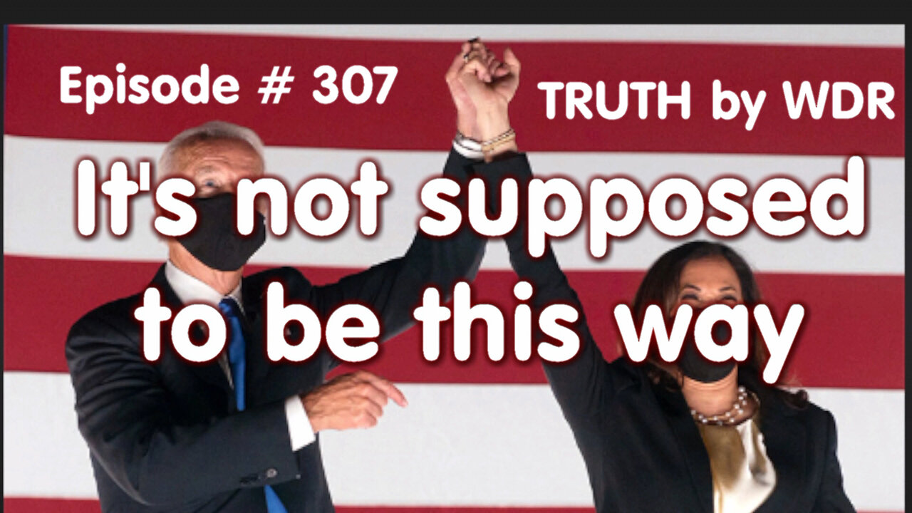 Its not supposed to be this way - Ep. 307 of TRUTH by WDR