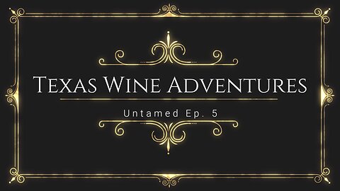 Untamed Winery Ep. 5