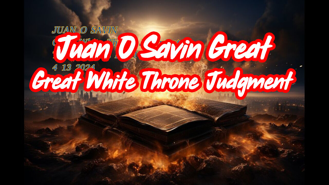 Juan O Savin - Great White Throne Judgment