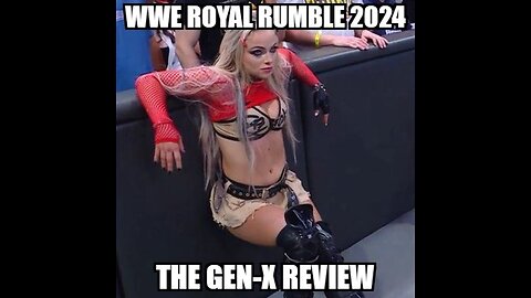 WWE ROYAL RUMBLE 2024 (A GEN-X REVIEW)