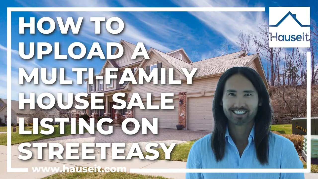 How to Upload a Multi-Family House Sale Listing on StreetEasy