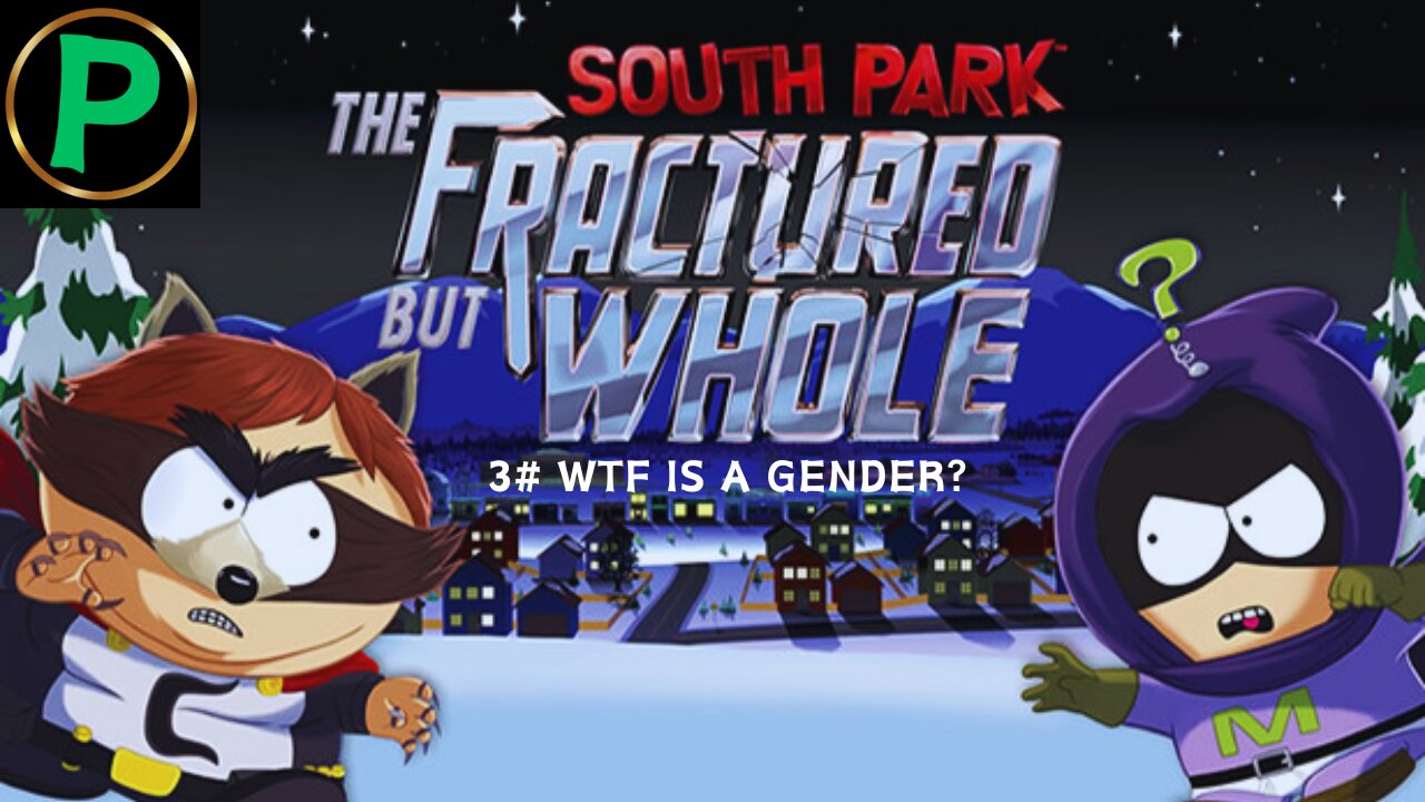 South Park: The Fractured But Whole | No Commentary | Part 3