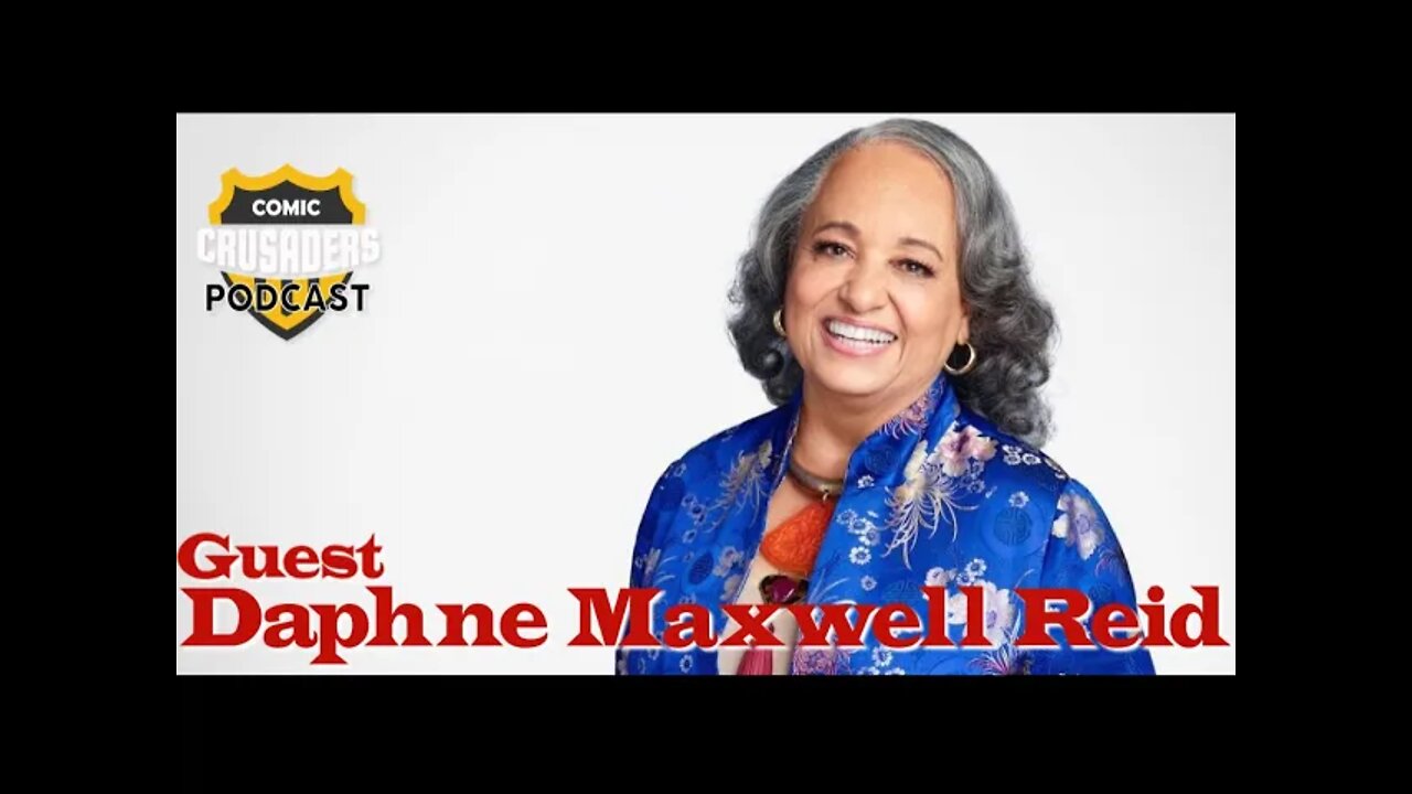 Al chats with Daphne Maxwell Reid - Comic Crusaders Podcast #194