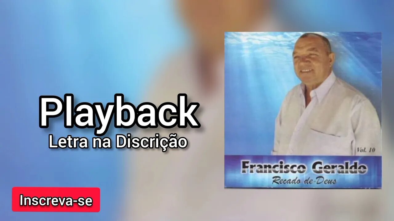 QUEM É VOCÊ - Francisco Geraldo PLAYBACK / Letra na Discrição