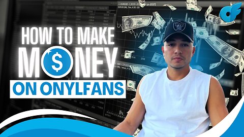 How To Make Money On OnlyFans | Proven Strategies for Success