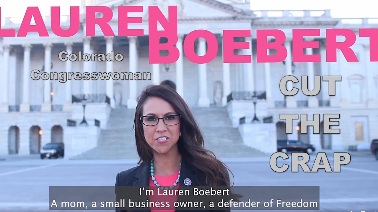 COLORADO CONGRESSWOMAN LAUREN BOEBERT "CUT THE CRAP"