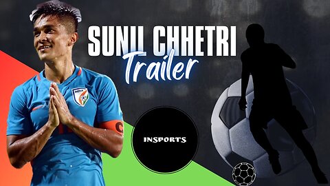 Sunil Chhetri Official Trailer/Promo ⚽ The Captain Fantastic Of India