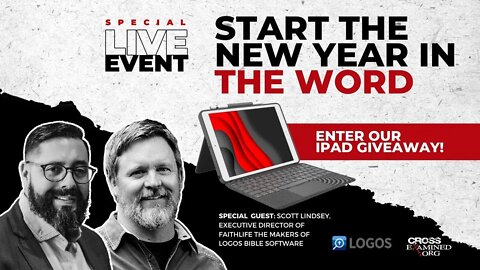 “Start Your New Year in the Word” Webinar w/ Scott Lindsay, Executive Director of LOGOS Bible Softwa
