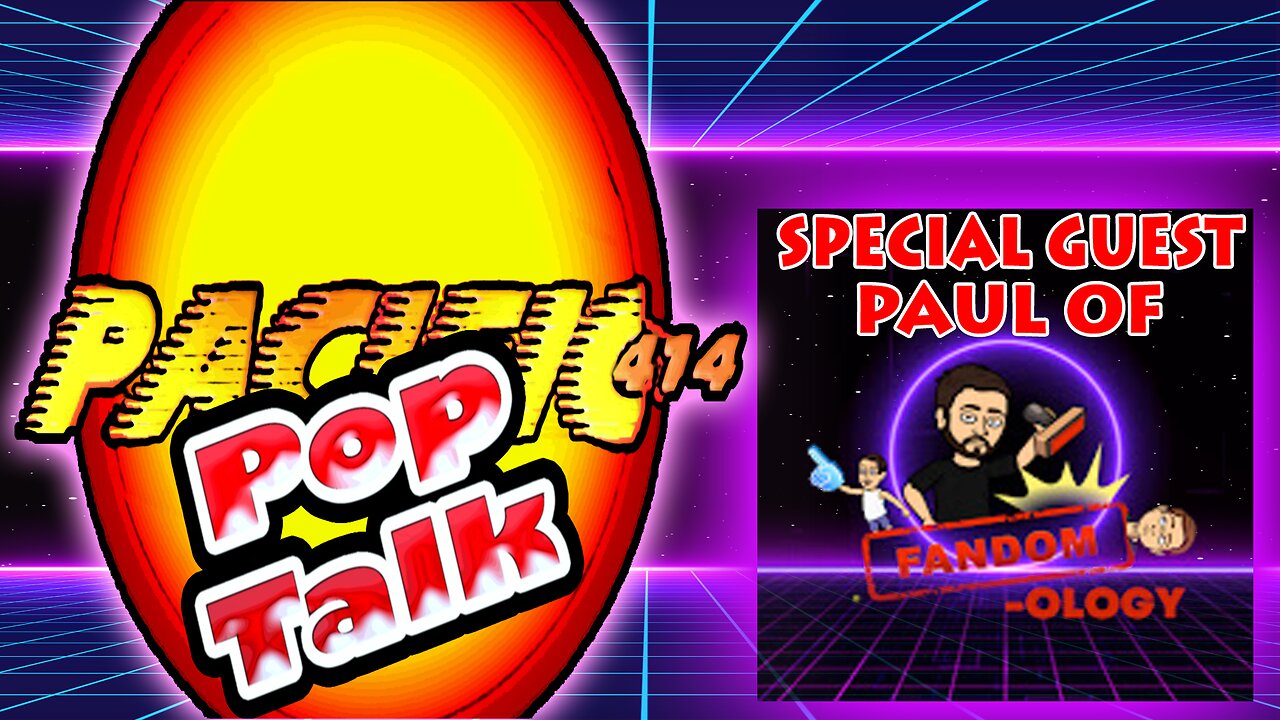 PACIFIC414 Pop Talk with Special Guest Paul of @Fandomology ​