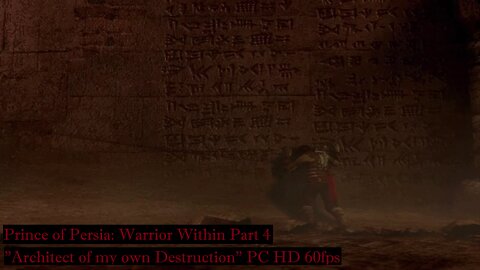 Prince of Persia: Warrior Within Part 4 "Architect of my own destruction" PC HD 60fps