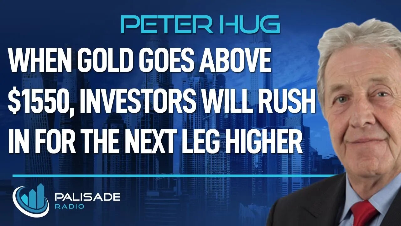 Peter Hug: When Gold Goes Above $1550, Investors Will Rush in for the Next Leg Higher