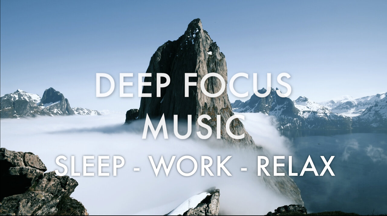 DEEP FOCUS MUSCIC FOR WORK - SLEEP