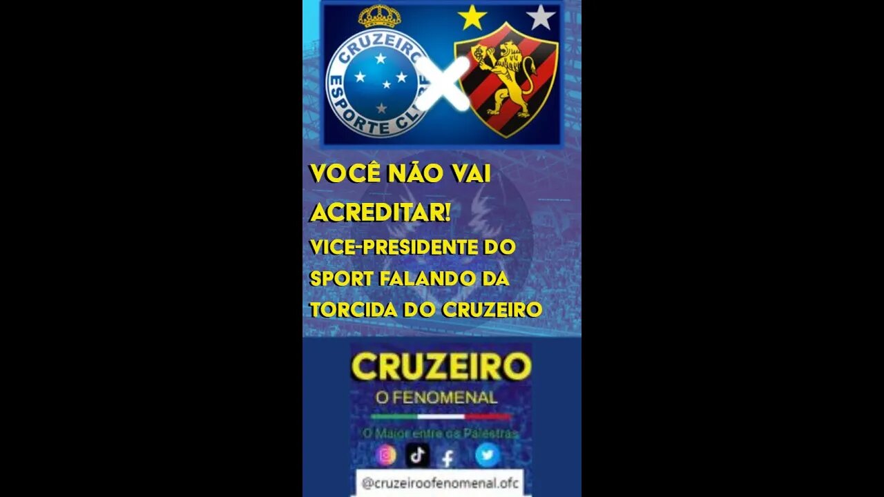 Olha que o Vice-Presidente do Sport falou da torcida do Cruzeiro...