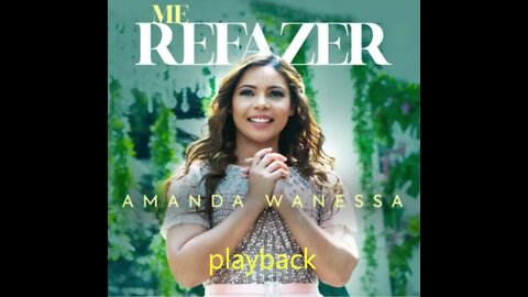 Amanda Vanessa me refazer play back