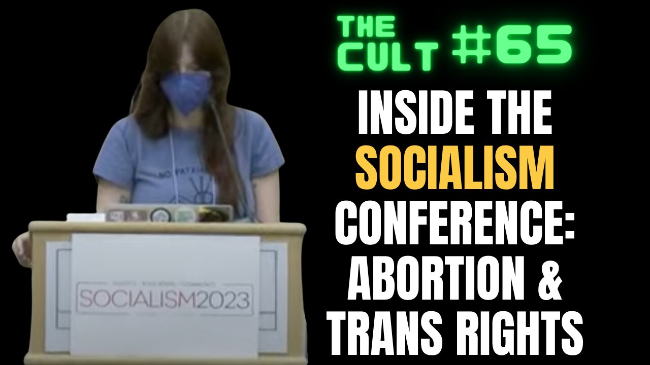 The Cult #65: Inside the Socialism Conference - Abortion & Trans Rights Session