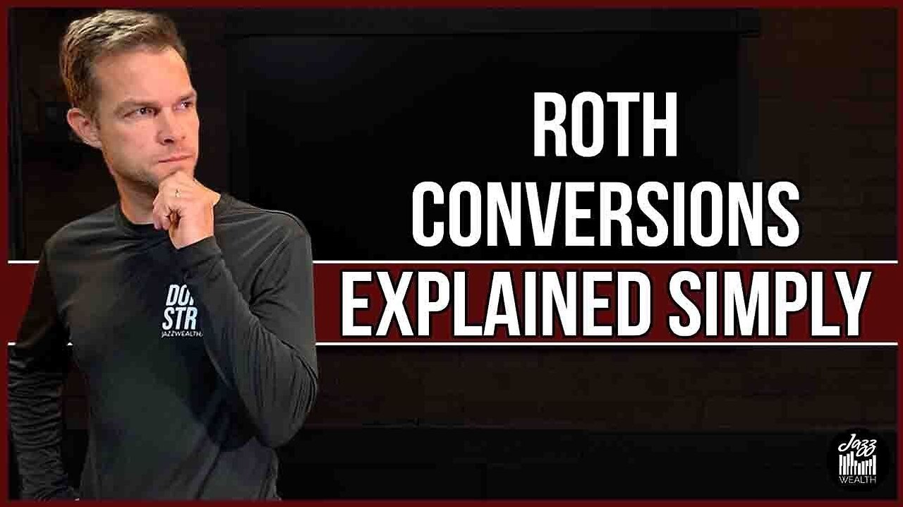 Roth Conversions Explained Simply