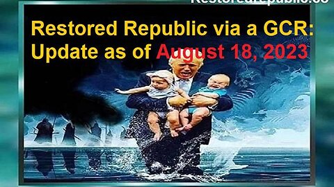 Restored Republic via a GCR Update as of 8.18.2023
