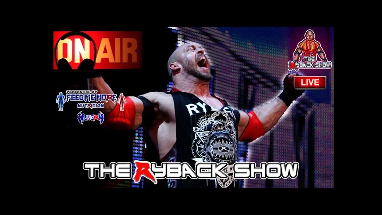 The Ryback Show Monday Live Presented by Feed Me More Nutrition