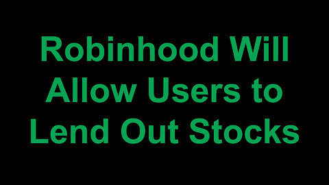 Robinhood Feature Will Let Users Lend Out Stocks