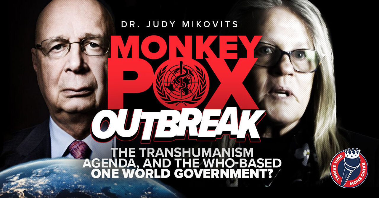 Dr. Judy Mikovits | Monkeypox, the Transhumanism Agenda, & WHO-Based One World Government?