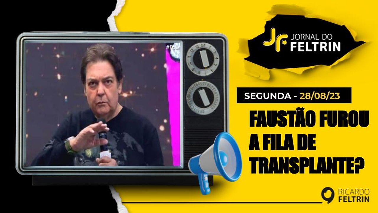 JF: POR QUE FAUSTÃO NÃO FUROU A FILA DE TRANSPLANTE