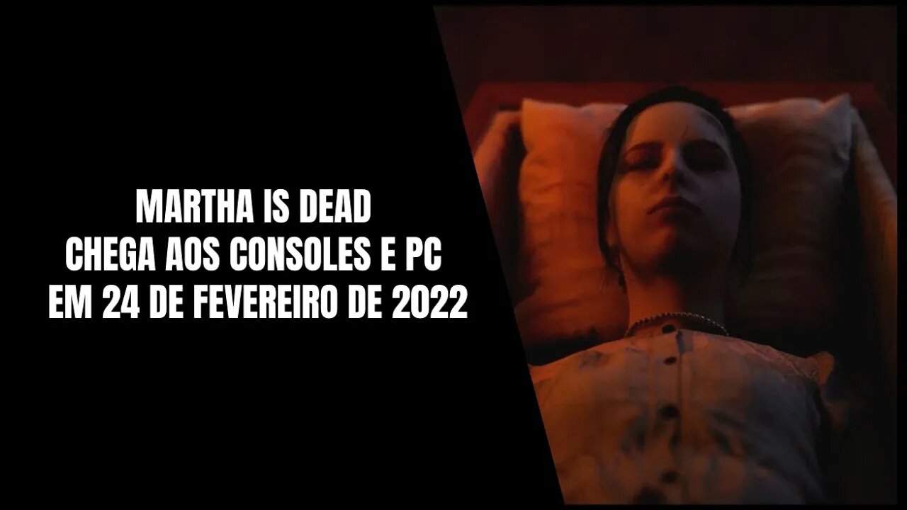 Martha is Dead Chega aos Consoles e PC em 24 de Fevereiro de 2022