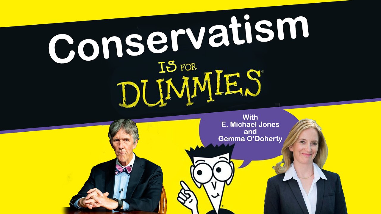 E. Michael Jones and Gemma O'Doherty: Conservatism is for Dummies